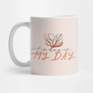 One line leaves with abstract shapes and stylish lettering. Typography slogan design "Today is my day". Mug